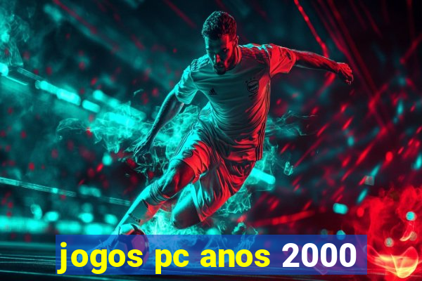 jogos pc anos 2000
